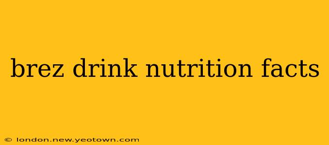 brez drink nutrition facts
