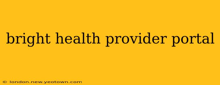 bright health provider portal