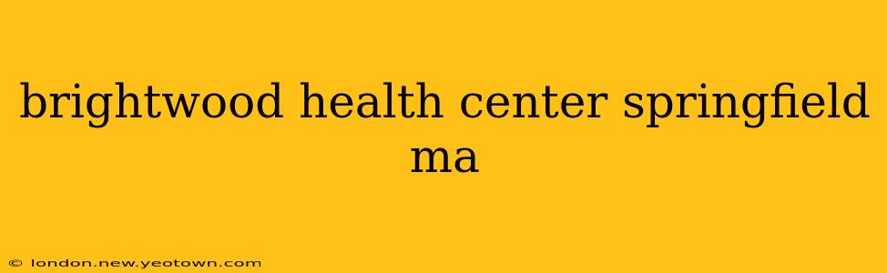 brightwood health center springfield ma