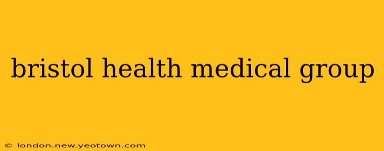 bristol health medical group