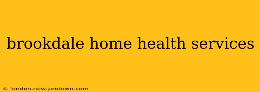 brookdale home health services