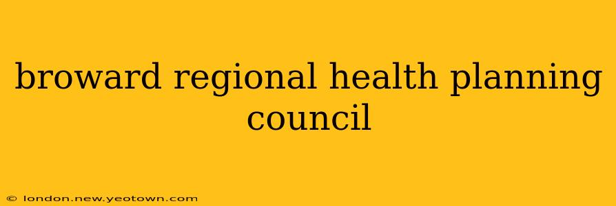 broward regional health planning council