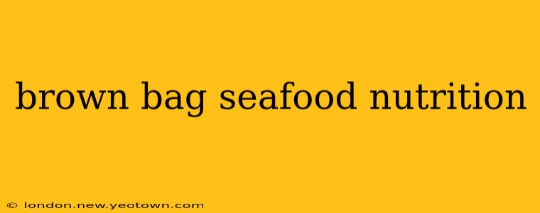 brown bag seafood nutrition