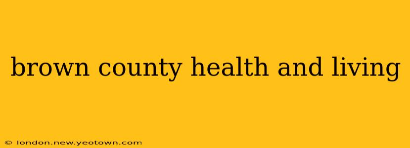 brown county health and living