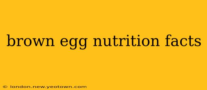 brown egg nutrition facts