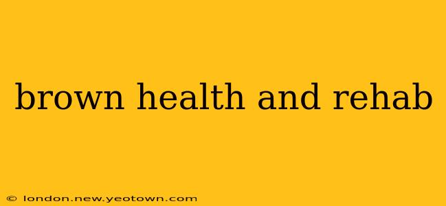 brown health and rehab