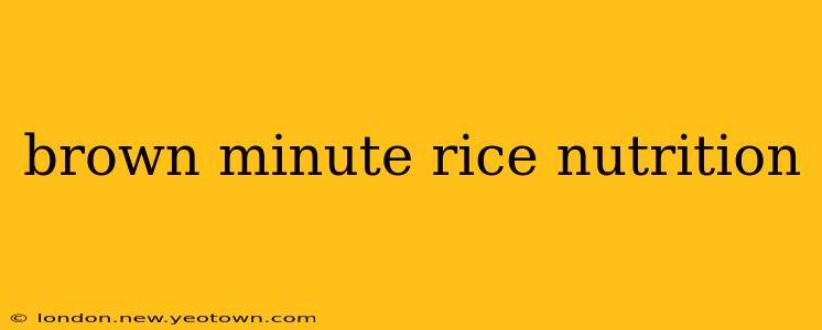 brown minute rice nutrition