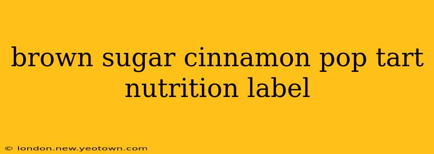 brown sugar cinnamon pop tart nutrition label