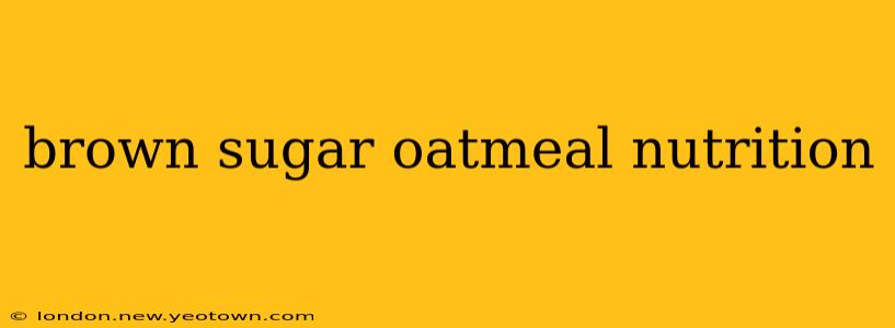 brown sugar oatmeal nutrition
