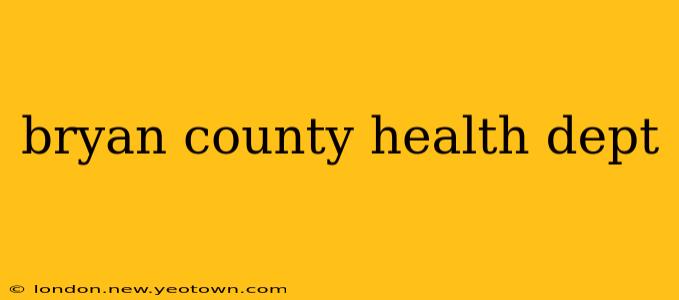 bryan county health dept