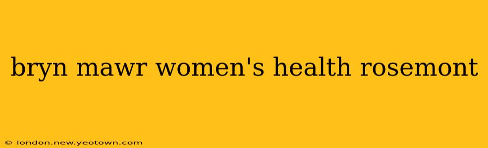 bryn mawr women's health rosemont