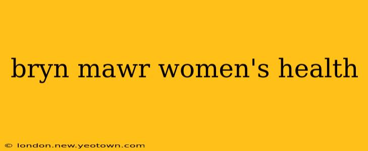 bryn mawr women's health