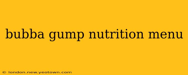 bubba gump nutrition menu