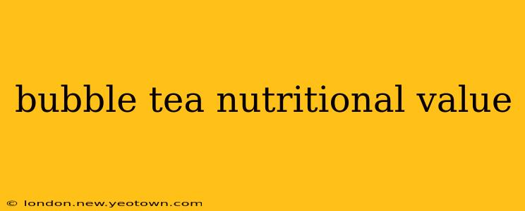 bubble tea nutritional value