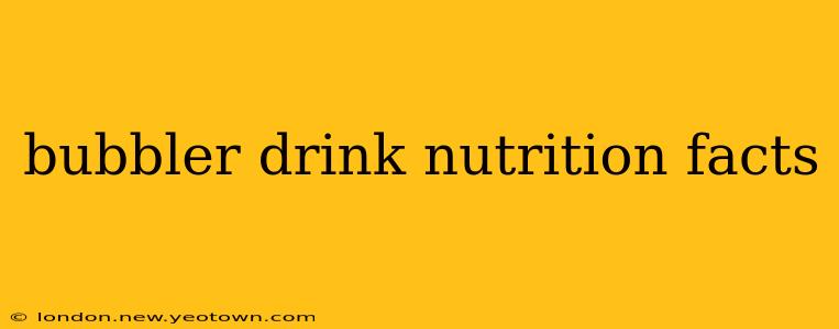 bubbler drink nutrition facts