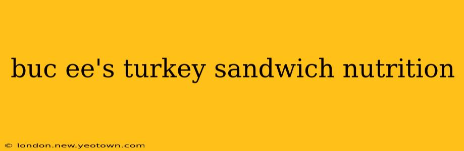 buc ee's turkey sandwich nutrition