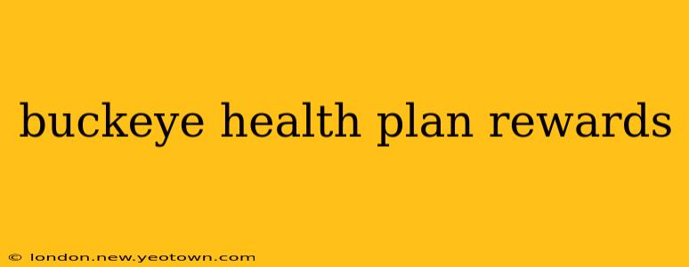 buckeye health plan rewards