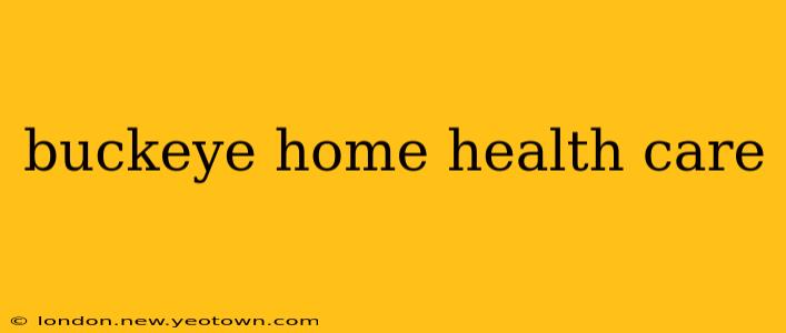 buckeye home health care