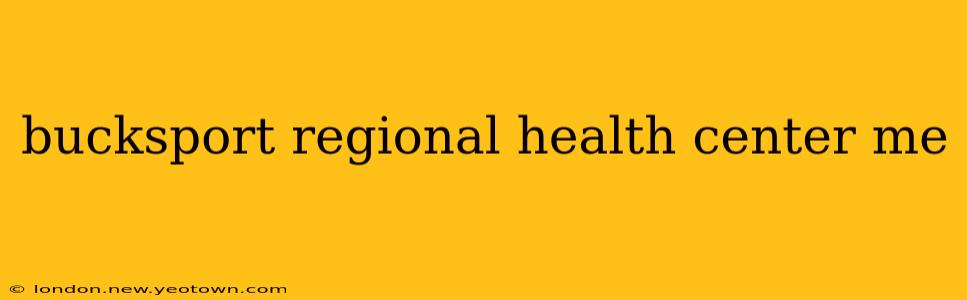 bucksport regional health center me