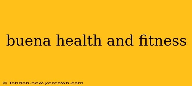 buena health and fitness