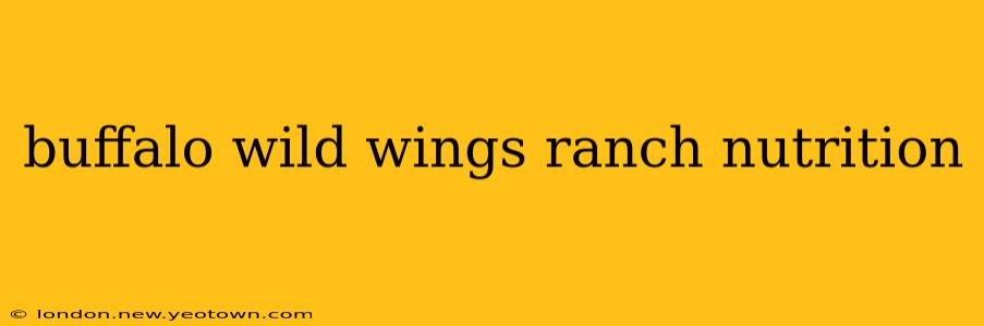 buffalo wild wings ranch nutrition