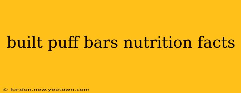 built puff bars nutrition facts