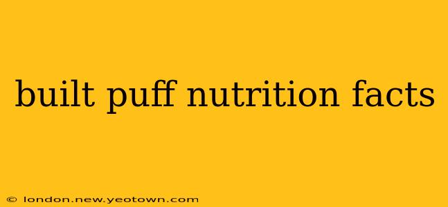 built puff nutrition facts