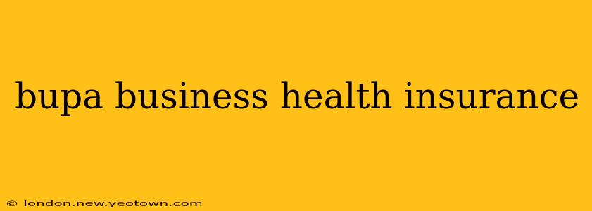 bupa business health insurance