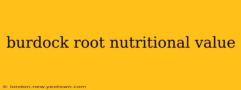 burdock root nutritional value