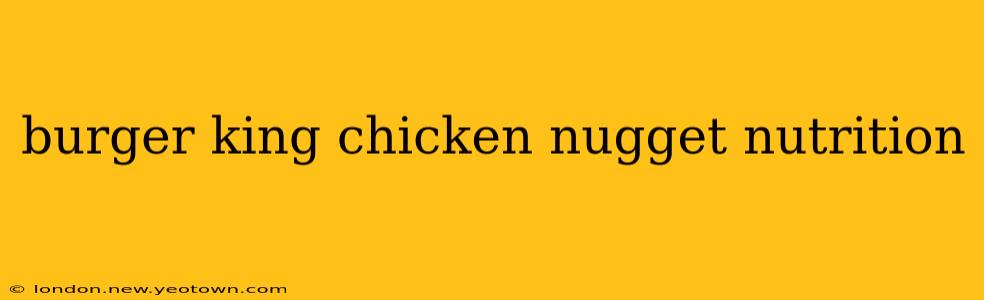 burger king chicken nugget nutrition