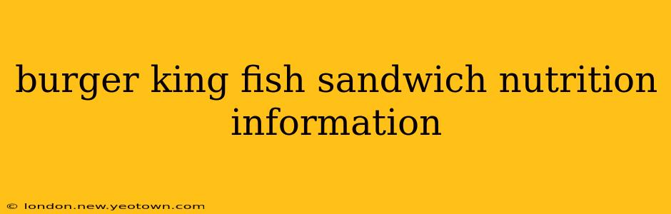 burger king fish sandwich nutrition information