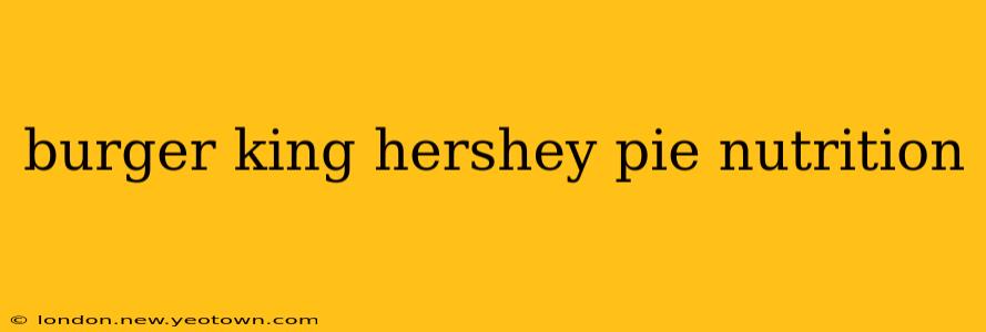 burger king hershey pie nutrition