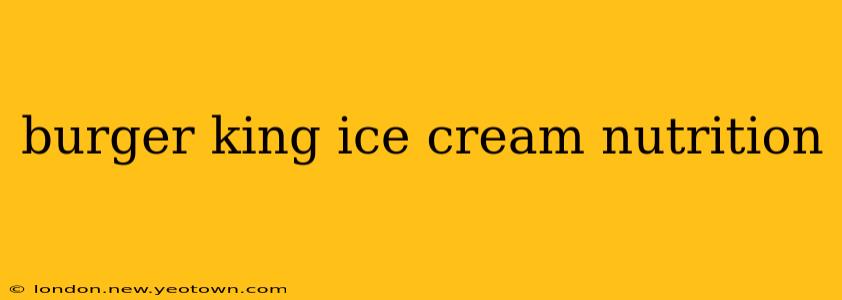 burger king ice cream nutrition