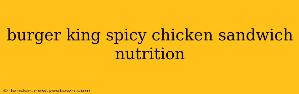 burger king spicy chicken sandwich nutrition