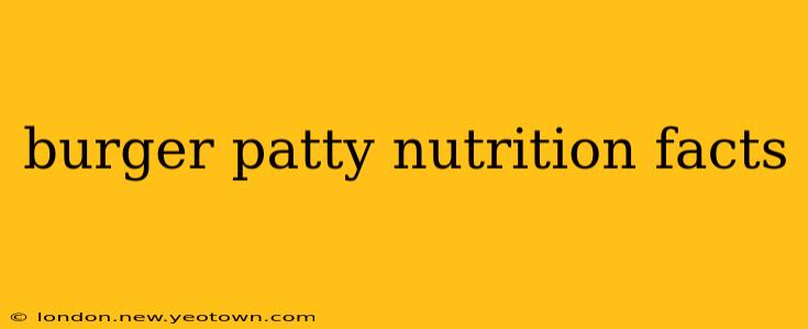 burger patty nutrition facts