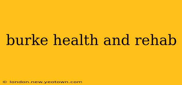 burke health and rehab