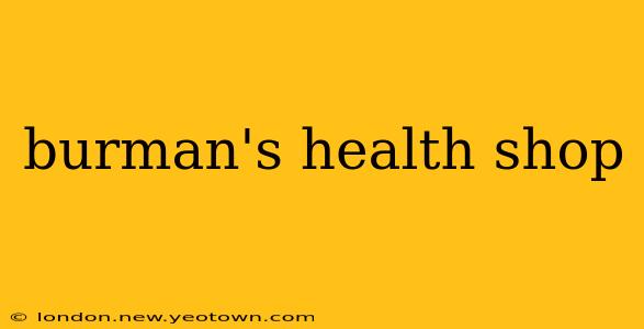 burman's health shop