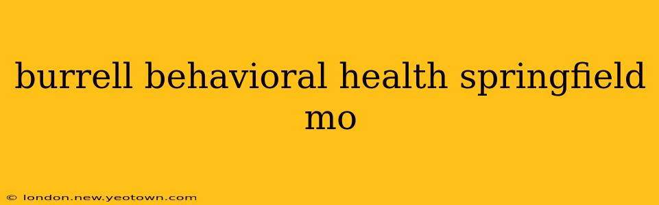 burrell behavioral health springfield mo
