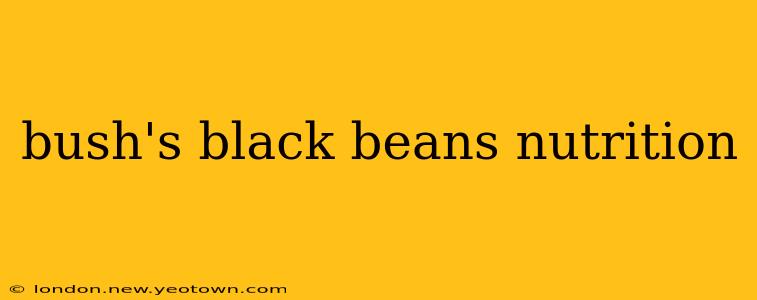 bush's black beans nutrition