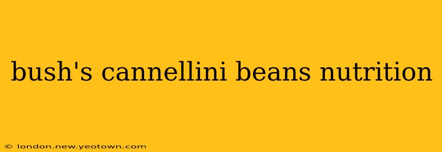 bush's cannellini beans nutrition