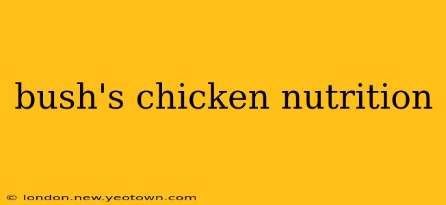 bush's chicken nutrition