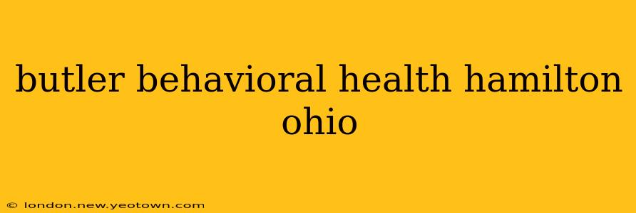 butler behavioral health hamilton ohio