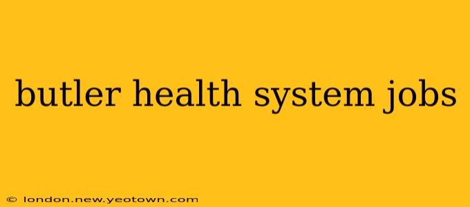 butler health system jobs