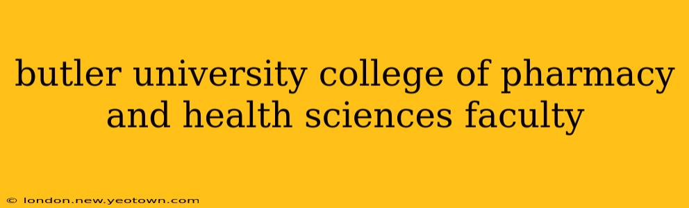 butler university college of pharmacy and health sciences faculty