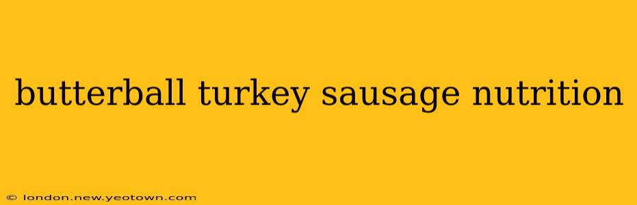 butterball turkey sausage nutrition