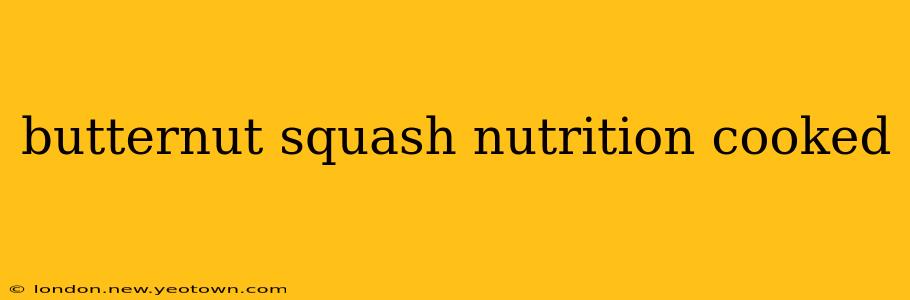 butternut squash nutrition cooked