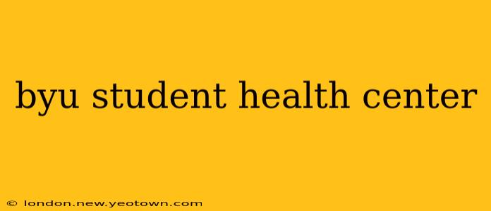 byu student health center