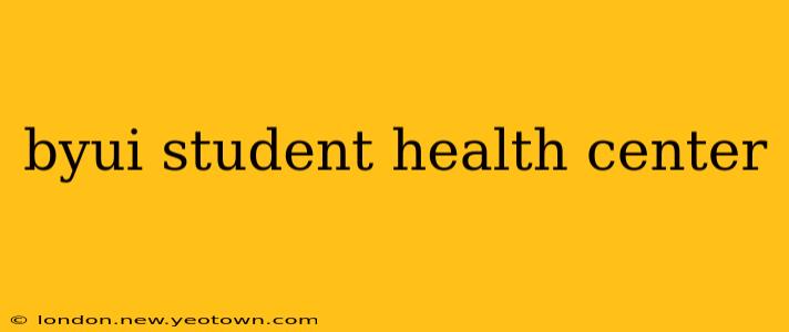 byui student health center