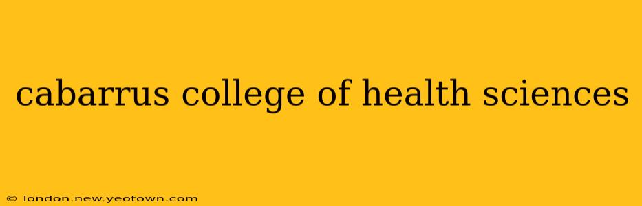 cabarrus college of health sciences