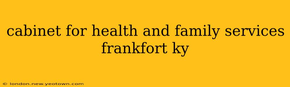cabinet for health and family services frankfort ky